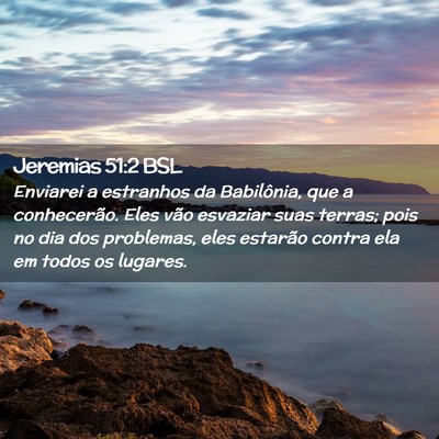 Picture 02 - Jeremias 51:2 BSL - Enviarei a estranhos da Babilônia, que a - Bible Verse Picture