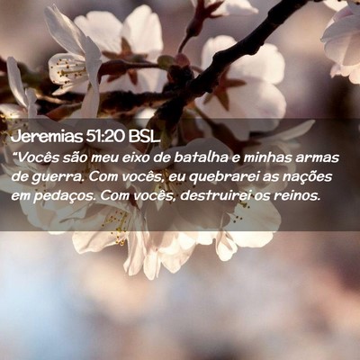 Picture 02 - Jeremias 51:20 BSL - “Vocês são meu eixo de batalha e minhas armas - Bible Verse Picture