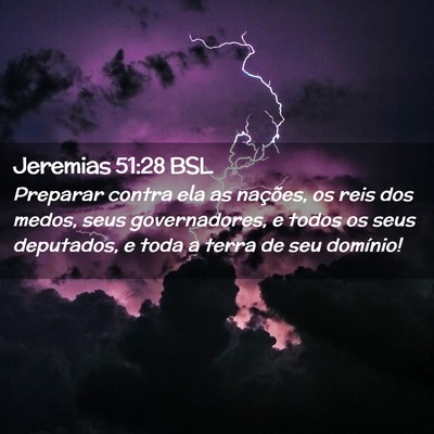 Picture 02 - Jeremias 51:28 BSL - Preparar contra ela as nações, os reis dos - Bible Verse Picture
