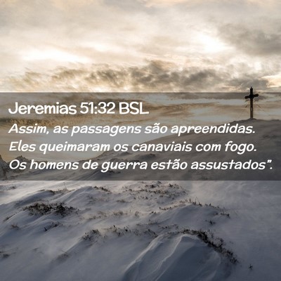 Picture 02 - Jeremias 51:32 BSL - Assim, as passagens são apreendidas. Eles - Bible Verse Picture