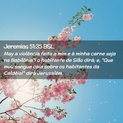 Picture 02 - Jeremias 51:35 BSL - May a violência feita a mim e à minha carne - Bible Verse Picture