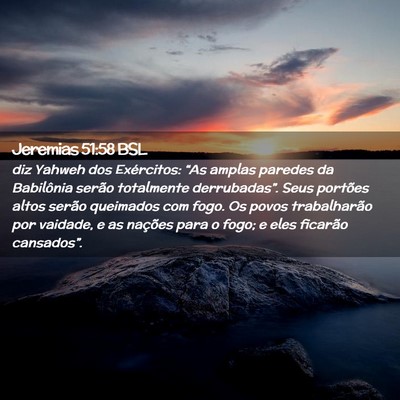 Picture 02 - Jeremias 51:58 BSL - diz Yahweh dos Exércitos: “As amplas paredes - Bible Verse Picture
