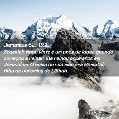 Picture 02 - Jeremias 52:1 BSL - Zedekiah tinha vinte e um anos de idade quando - Bible Verse Picture