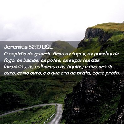 Picture 02 - Jeremias 52:19 BSL - O capitão da guarda tirou as taças, as panelas - Bible Verse Picture