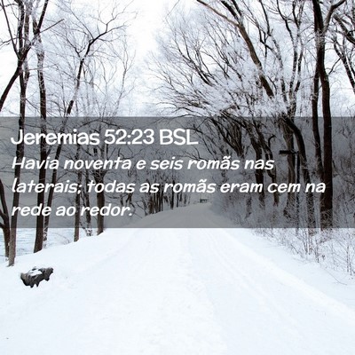 Picture 02 - Jeremias 52:23 BSL - Havia noventa e seis romãs nas laterais; todas - Bible Verse Picture
