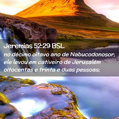 Picture 02 - Jeremias 52:29 BSL - no décimo oitavo ano de Nabucodonosor, ele levou - Bible Verse Picture