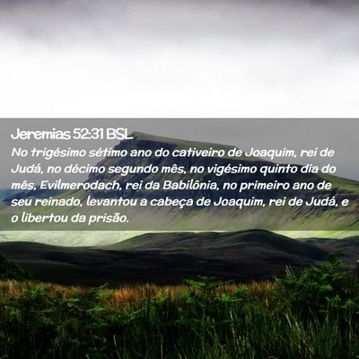 Picture 02 - Jeremias 52:31 BSL - No trigésimo sétimo ano do cativeiro de - Bible Verse Picture