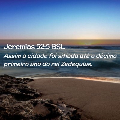 Picture 02 - Jeremias 52:5 BSL - Assim a cidade foi sitiada até o décimo - Bible Verse Picture
