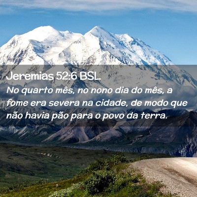 Picture 02 - Jeremias 52:6 BSL - No quarto mês, no nono dia do mês, a fome era - Bible Verse Picture