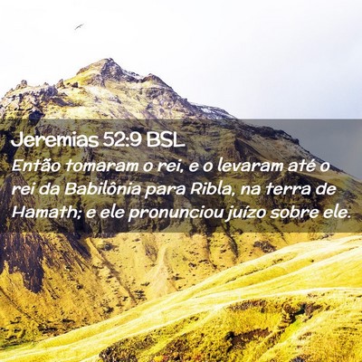 Picture 02 - Jeremias 52:9 BSL - Então tomaram o rei, e o levaram até o rei da - Bible Verse Picture