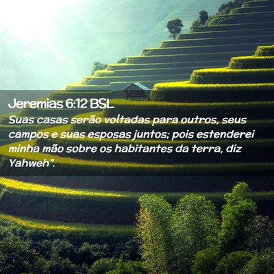 Picture 02 - Jeremias 6:12 BSL - Suas casas serão voltadas para outros, seus - Bible Verse Picture