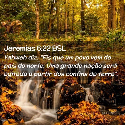 Picture 02 - Jeremias 6:22 BSL - Yahweh diz: “Eis que um povo vem do país do - Bible Verse Picture