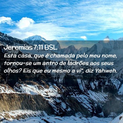 Picture 02 - Jeremias 7:11 BSL - Esta casa, que é chamada pelo meu nome, - Bible Verse Picture