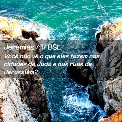Picture 02 - Jeremias 7:17 BSL - Você não vê o que eles fazem nas cidades de - Bible Verse Picture
