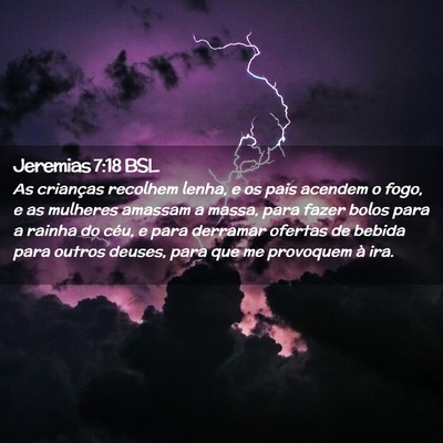 Picture 02 - Jeremias 7:18 BSL - As crianças recolhem lenha, e os pais acendem o - Bible Verse Picture