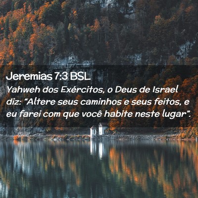 Picture 02 - Jeremias 7:3 BSL - Yahweh dos Exércitos, o Deus de Israel diz: - Bible Verse Picture