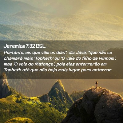 Picture 02 - Jeremias 7:32 BSL - Portanto, eis que vêm os dias”, diz Javé, - Bible Verse Picture