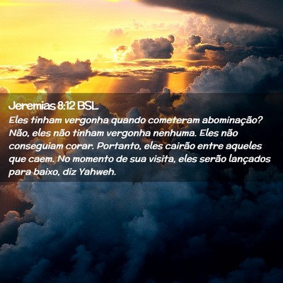 Picture 02 - Jeremias 8:12 BSL - Eles tinham vergonha quando cometeram - Bible Verse Picture