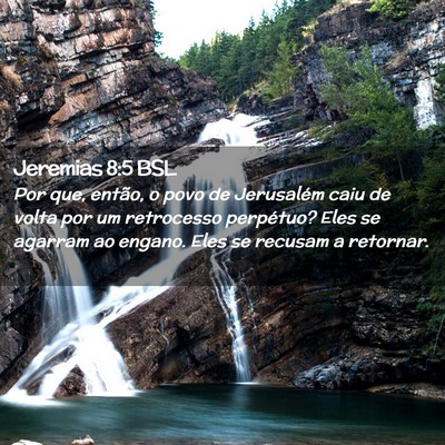 Picture 02 - Jeremias 8:5 BSL - Por que, então, o povo de Jerusalém caiu de - Bible Verse Picture