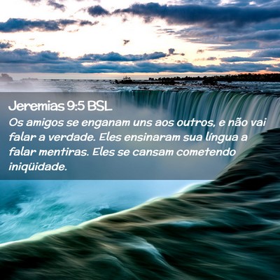 Picture 02 - Jeremias 9:5 BSL - Os amigos se enganam uns aos outros, e não vai - Bible Verse Picture