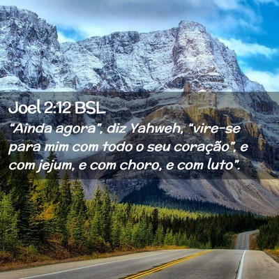 Picture 02 - Joel 2:12 BSL - “Ainda agora”, diz Yahweh, “vire-se para - Bible Verse Picture