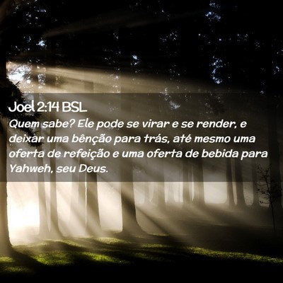 Picture 02 - Joel 2:14 BSL - Quem sabe? Ele pode se virar e se render, e - Bible Verse Picture