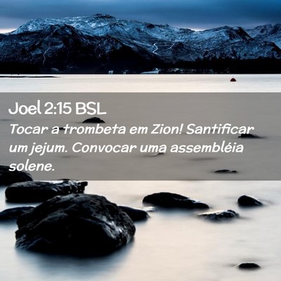 Picture 02 - Joel 2:15 BSL - Tocar a trombeta em Zion! Santificar um jejum. - Bible Verse Picture