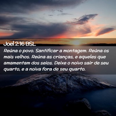 Picture 02 - Joel 2:16 BSL - Reúna o povo. Santificar a montagem. Reúna os - Bible Verse Picture