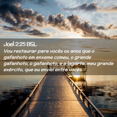 Picture 02 - Joel 2:25 BSL - Vou restaurar para vocês os anos que o gafanhoto - Bible Verse Picture