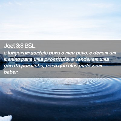Picture 02 - Joel 3:3 BSL - e lançaram sorteio para o meu povo, e deram um - Bible Verse Picture