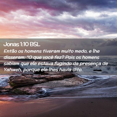 Picture 02 - Jonas 1:10 BSL - Então os homens tiveram muito medo, e lhe - Bible Verse Picture