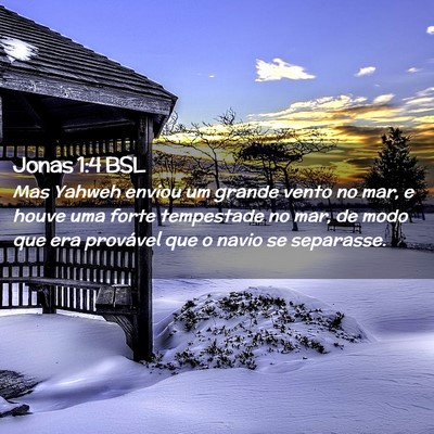 Picture 02 - Jonas 1:4 BSL - Mas Yahweh enviou um grande vento no mar, e houve - Bible Verse Picture