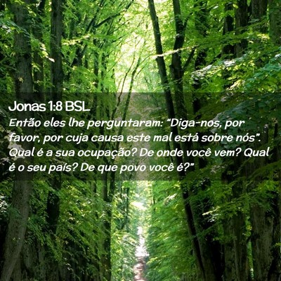 Picture 02 - Jonas 1:8 BSL - Então eles lhe perguntaram: “Diga-nos, por - Bible Verse Picture