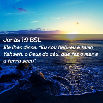 Picture 02 - Jonas 1:9 BSL - Ele lhes disse: “Eu sou hebreu e temo Yahweh, o - Bible Verse Picture
