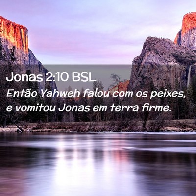 Picture 02 - Jonas 2:10 BSL - Então Yahweh falou com os peixes, e vomitou - Bible Verse Picture