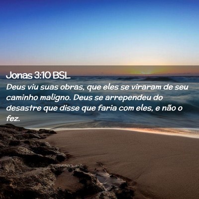 Picture 02 - Jonas 3:10 BSL - Deus viu suas obras, que eles se viraram de seu - Bible Verse Picture