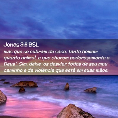 Picture 02 - Jonas 3:8 BSL - mas que se cubram de saco, tanto homem quanto - Bible Verse Picture