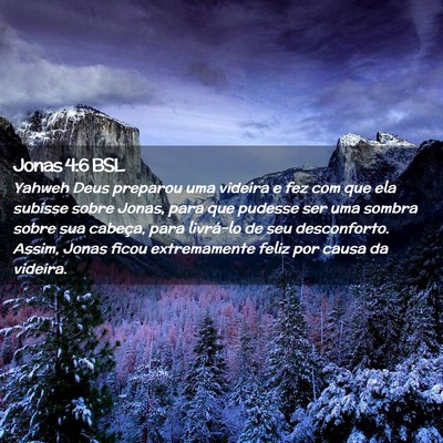 Picture 02 - Jonas 4:6 BSL - Yahweh Deus preparou uma videira e fez com que - Bible Verse Picture