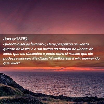 Picture 02 - Jonas 4:8 BSL - Quando o sol se levantou, Deus preparou um vento - Bible Verse Picture
