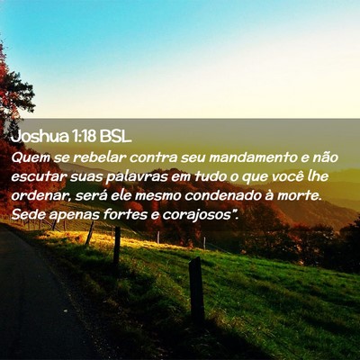 Picture 02 - Joshua 1:18 BSL - Quem se rebelar contra seu mandamento e não - Bible Verse Picture