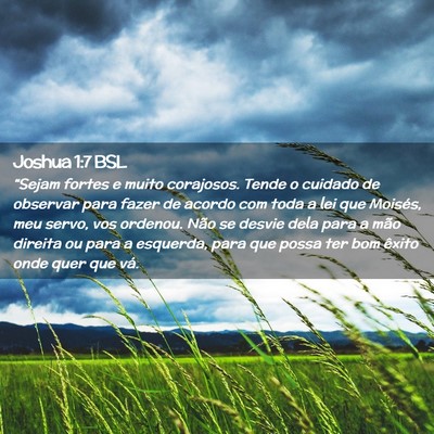 Picture 02 - Joshua 1:7 BSL - “Sejam fortes e muito corajosos. Tende o - Bible Verse Picture