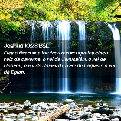 Picture 02 - Joshua 10:23 BSL - Eles o fizeram e lhe trouxeram aqueles cinco reis - Bible Verse Picture
