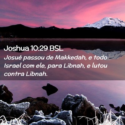 Picture 02 - Joshua 10:29 BSL - Josué passou de Makkedah, e todo Israel com ele, - Bible Verse Picture