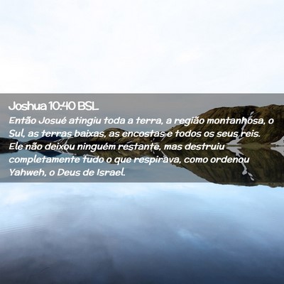 Picture 02 - Joshua 10:40 BSL - Então Josué atingiu toda a terra, a região - Bible Verse Picture