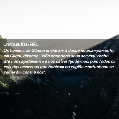 Picture 02 - Joshua 10:6 BSL - Os homens de Gibeon enviaram a Josué no - Bible Verse Picture