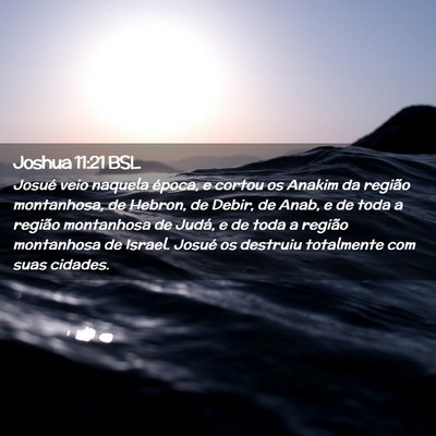 Picture 02 - Joshua 11:21 BSL - Josué veio naquela época, e cortou os Anakim da - Bible Verse Picture