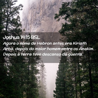 Picture 02 - Joshua 14:15 BSL - Agora o nome de Hebron antes era Kiriath Arba, - Bible Verse Picture