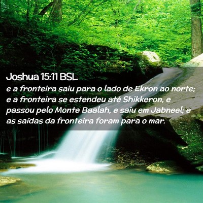 Picture 02 - Joshua 15:11 BSL - e a fronteira saiu para o lado de Ekron ao norte; - Bible Verse Picture