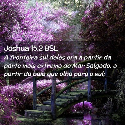 Picture 02 - Joshua 15:2 BSL - A fronteira sul deles era a partir da parte mais - Bible Verse Picture