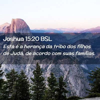 Picture 02 - Joshua 15:20 BSL - Esta é a herança da tribo dos filhos de Judá, - Bible Verse Picture